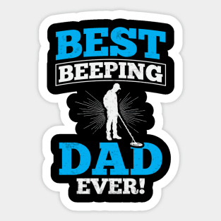 Best Beeping Dad Ever Metal Detecting Dad Sticker